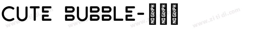 Cute Bubble字体转换